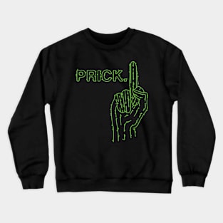 Prick! (but green) Crewneck Sweatshirt